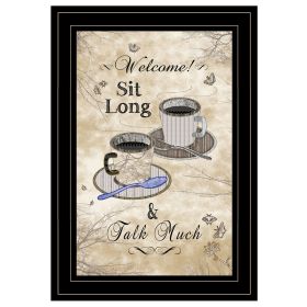 "Sit Long, Talk Much" by Artisan Trendy Decor 4U, Ready to Hang Framed Print, Black Frame