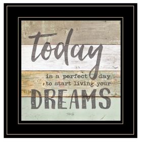 "Live Your Dreams Today" by Marla Rae, Ready to Hang Framed Print, Black Frame